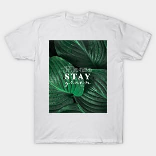 STAY Green Leaves - Inspirational T-Shirt